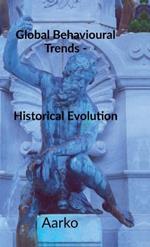 Global Behavioural Trends: Historical Evolution