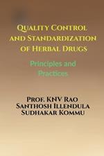 Quality Control and Standardization of Herbal Drugs: Principles and Practices