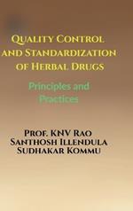 Quality Control and Standardization of Herbal Drugs: Principles and Practices