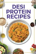 Desi Protein Recipes: Desi High-Protein Vegetarian Recipes