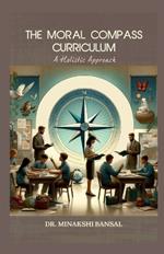 The Moral Compass Curriculum: A Holistic Approach