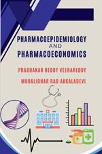 Pharmacoepidemiology and Pharmacoeconomics: Comprehensive Guide