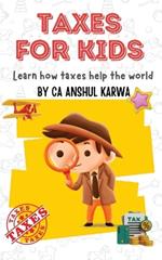 Taxes for Kids: Learn How Taxes Help The World