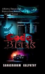 Code Black: A Hospital Thriller with Politics, Crime, Betrayal, Love and Violence