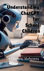 Understanding ChatGPT for School Children