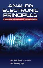 Analog Electronic Principles: A Textbook For Undergraduate and Postgraduate Students