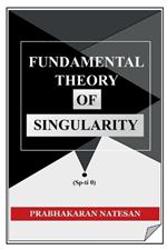 Fundamental Theory of Singularity: New study of space-time