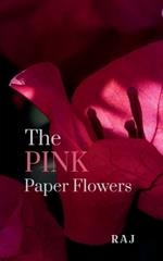 The Pink Paper Flowers: 2014-21