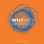 Why-ired Differently