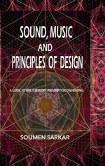 Sound, Music and Principles of Design: A Guide to Multi-Sensory Prescription on Hearing