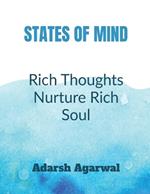 States Of Mind: Rich Thoughts Nurture Rich Souls