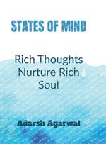 States Of Mind: Rich Thoughts Nurture Rich Souls