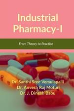 Industrial Pharmacy-I: From Theory to Practice