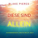 Diese sind allein (Ein spannender Nicky-Lyons-FBI-Thriller – Buch 4)