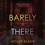 Barely There (A Tessa Flint FBI Suspense Thriller—Book 6)