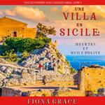 Une Villa en Sicile : Meurtre et Huile d’Olive (Un Cozy Mystery entre Chats et Chiens – Livre 1)