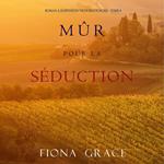 Mûr pour la Séduction (Roman à Suspense en Vignoble Toscan – Tome 4)