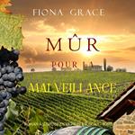 Mûr pour la Malveillance (Roman à Suspense en Vignoble Toscan – Tome 7)