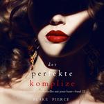 Der Perfekte Komplize (Ein spannender Psychothriller mit Jessie Hunt—Band Zweiunddreißig)