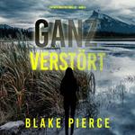 Ganz Verstört (Ein Faith Bold Fbi-Thriller – Band 3)