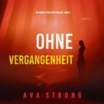 Ohne Vergangenheit (Ein Dakota Steele FBI-Thriller – Band 3)