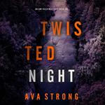 Twisted Night (An Amy Rush Suspense Thriller—Book 6)