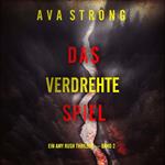 Das Verdrehte Spiel (Ein Amy Rush Thriller — Band 2)