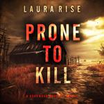 Prone to Kill (A Rory Wood Suspense Thriller—Book One)