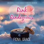 Rink Rendezvous (An Ashville Aces College Hockey Romance—Book 4)