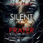 Silent Prayer (A Sheila Stone Suspense Thriller—Book Eight)