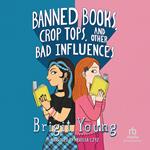 Banned Books, Crop Tops, and Other Bad Influences