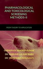 Pharmacological and Toxicological Screening Methods-II: From Theory to Application