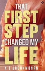 That First Step Changed My Life