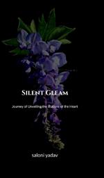 Silent Gleam: Journey of Unveiling the Illusions of the Heart