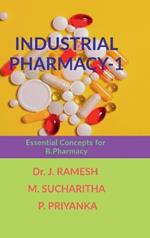 Industrial Pharmacy-1: Essential Concepts for B.Pharmacy