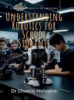 Understanding Robotics for School Students