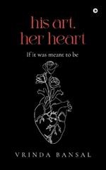 His Art, Her Heart: If it was meant to be