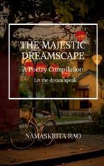 The Majestic Dreamscape: A Poetry Compilation