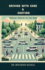 Driving with Care & Caution: Ethical Choices on the Road