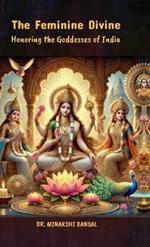 The Feminine Divine: Honoring the Goddesses of India