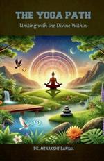 The Yoga Path: Uniting with the Divine Within