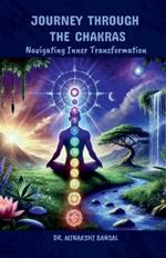 Journey Through the Chakras: Navigating Inner Transformation