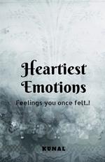 Heartiest Emotions: The Feelings you once felt