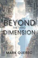 Beyond the Third Dimension