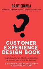 Customer Experience Design Book: Simplest Way to Understand the Fundamentals of Customer Experience in the Digital Age