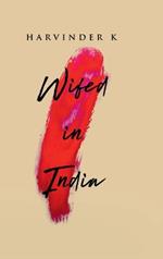 Wifed In India: From Shadows to Light: A Wife's Quest