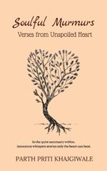 Soulful Murmurs: Verses from Unspoiled Heart