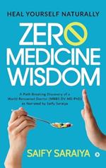 Zero Medicine Wisdom: Heal Yourself Naturally