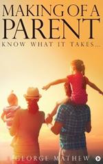 Making of a Parent: Know What It Takes...