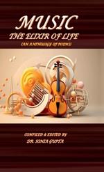 Music: The Elixir of Life: An Anthology of Poems